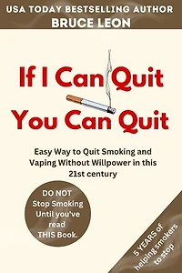 If I Can Quit, You Can Quit: Easy Way to Quit Smoking and Vaping Without Willpower in this 21st century
