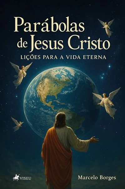 Parábolas de Jesus Cristo: Lições para a Vida Eterna