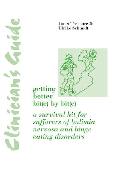 Clinician's Guide: Getting Better Bit(e) by Bit(e): A Survival Kit for Sufferers of Bulimia Nervosa and Binge Eating Disorders