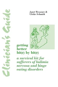 Clinician's Guide: Getting Better Bit(e) by Bit(e): A Survival Kit for Sufferers of Bulimia Nervosa and Binge Eating Disorders