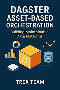 Dagster Asset‑Based Orchestration: Building Maintainable Data Platforms