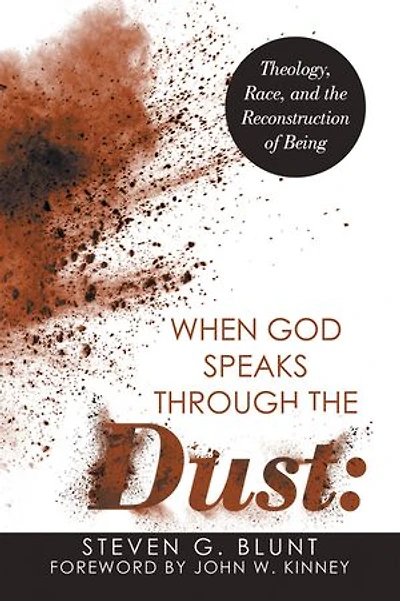 When God Speaks Through the Dust:: Theology, Race, and the Reconstruction of Being