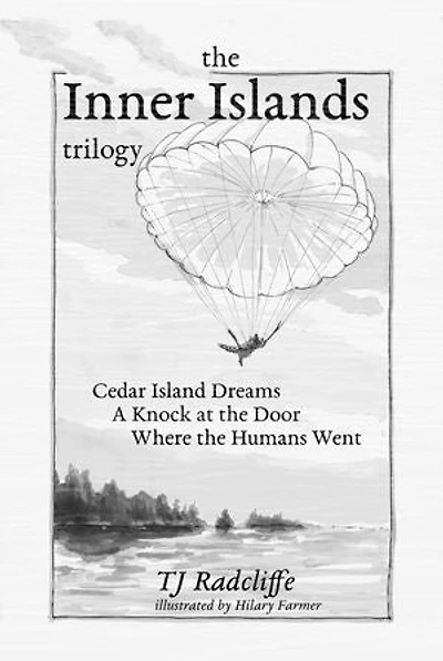 The Inner Islands Trilogy: Cedar Island Dreams, A Knock at the Door, and Where the Humans Went, all in one volume!