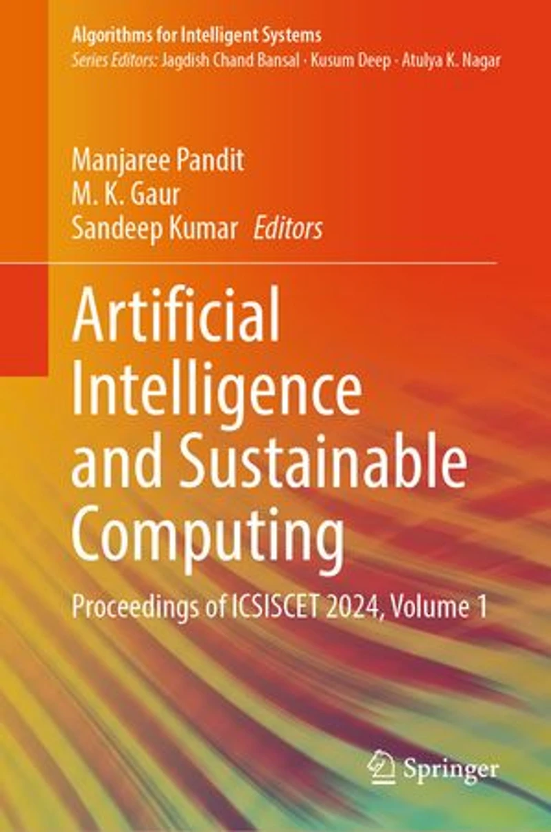 Artificial Intelligence and Sustainable Computing: Proceedings of ICSISCET 2024, Volume 1