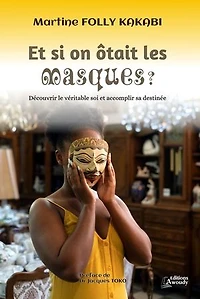 Et si on ôtait les masques ?: Essai
