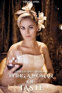 Tying Up A Woman of Taste: Shared and Shamed, #6