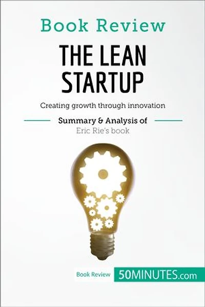 Book Review: The Lean Startup by Eric Ries: Creating growth through innovation