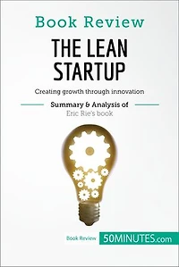 Book Review: The Lean Startup by Eric Ries: Creating growth through innovation