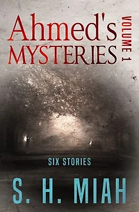Ahmed's Mysteries Volume 1