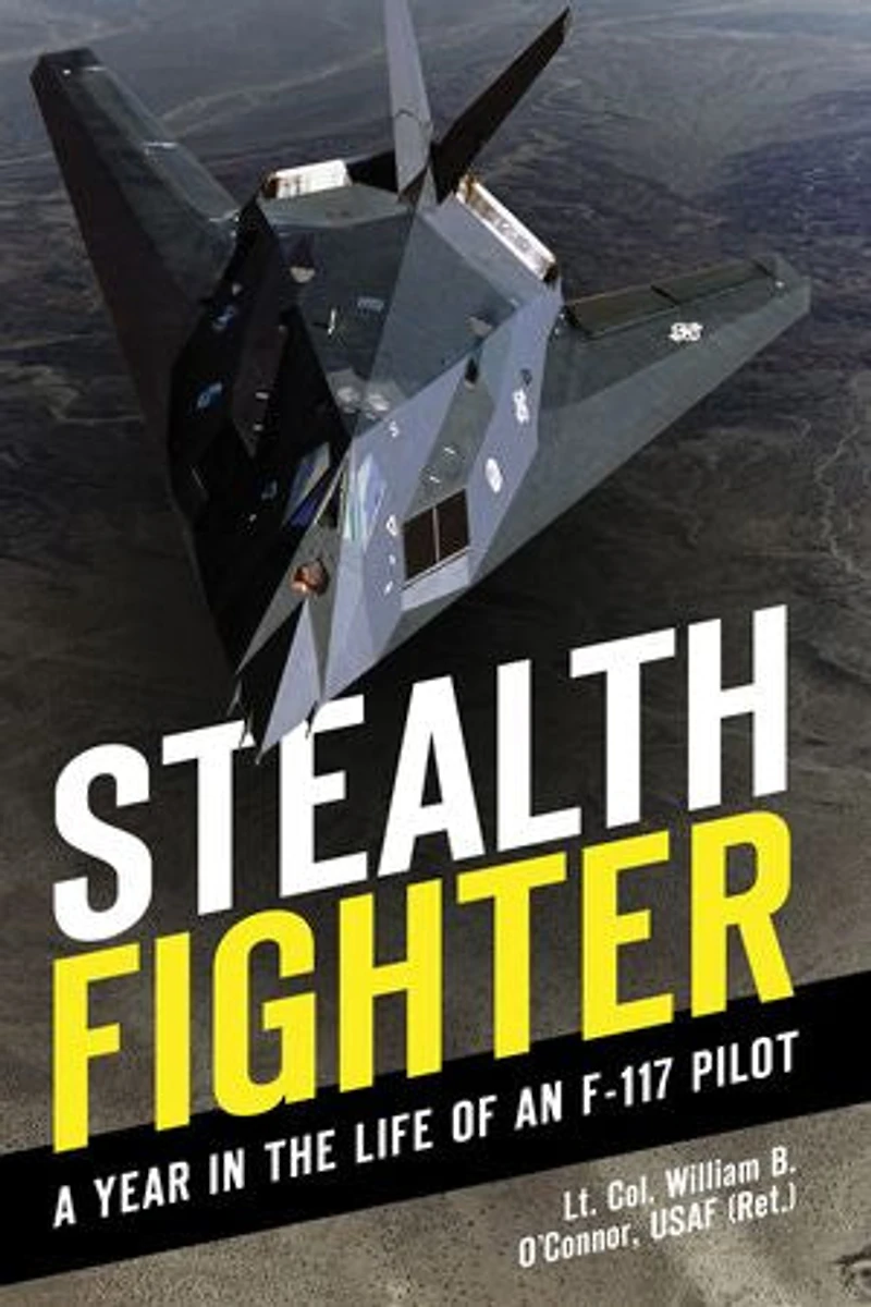 Stealth Fighter: A Year the Life of an F-117 Pilot
