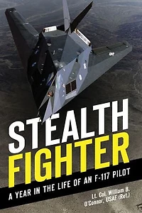 Stealth Fighter: A Year the Life of an F-117 Pilot