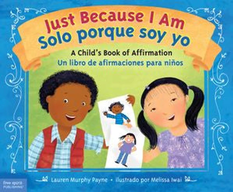Just Because I Am / Solo porque soy yo: A Child's Book of Affirmation / Un libro de afirmaciones para niños