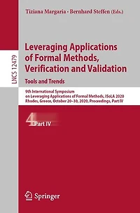 Leveraging Applications of Formal Methods, Verification and Validation: Tools Trends: 9th International Symposium on ISoLA 2020, Rhodes, Greece, October 20-30, Proceedings, Part IV