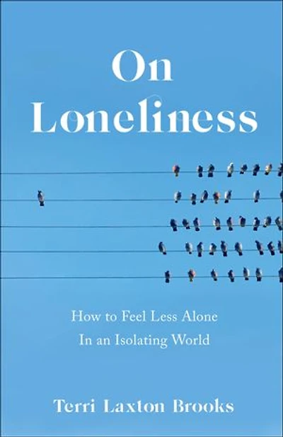 On Loneliness: How To Feel Less Alone An Isolating World