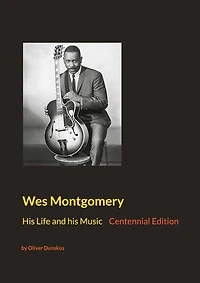 Wes Montgomery: his Life and Music