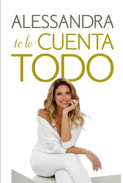 Alessandra te lo cuenta todo