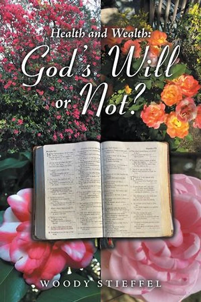Health and Wealth: God’s Will or Not?