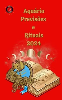 Aquário Previsões e Rituais 2024
