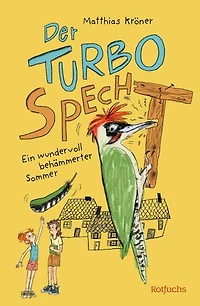 Der Turbospecht: Ein wundervoll behämmerter Sommer | Lustiges Kinderbuch ab 8 Jahren über neue Freundschaften, Zusammenhalt und Umziehen mit Kindern