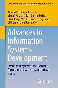 Advances Information Systems Development: Development, Organizational Aspects, and Societal Trend: Trends