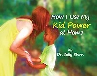 How I Use My Kid Power at Home