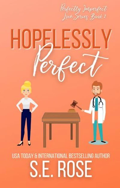 Hopelessly Perfect: Perfectly Imperfect Love Series, #2