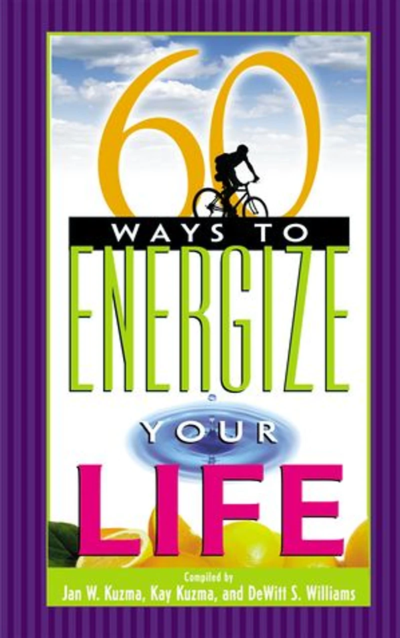 60 Ways to Energize Your Life
