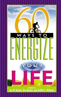 60 Ways to Energize Your Life