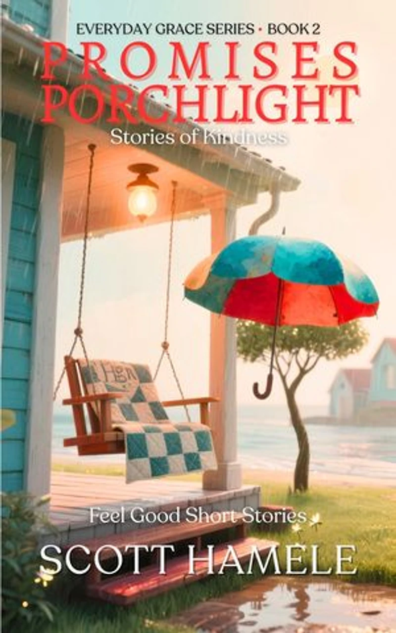 Porchlight Promises: Stories of Hope and the Heart