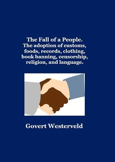 228 The Fall of a People: The adoption of customs, food, records, clothing, book banning, censorship, religion, and language.