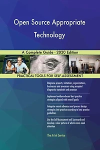 Open Source Appropriate Technology A Complete Guide - 2020 Edition