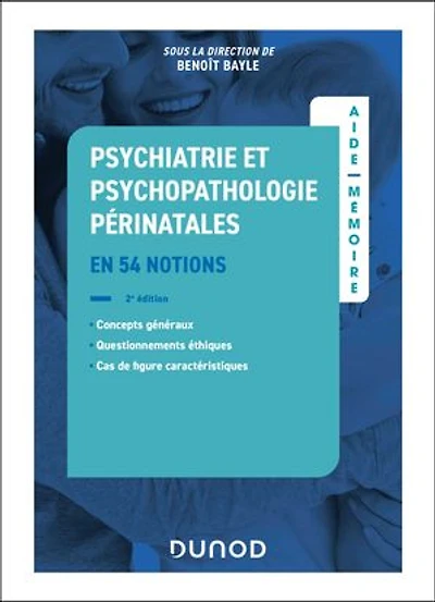 Aide-mémoire - Psychiatrie et psychopathologie périnatales - 2e éd.: en 51 notions