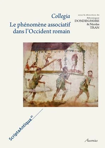 Collegia: Le phénomène associatif dans l'Occident romain