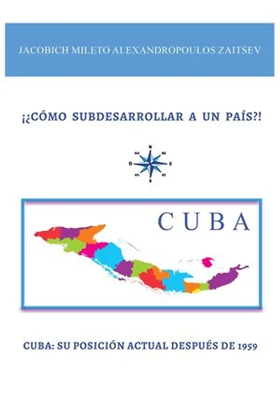 ¡¿CÓMO SUBDESARROLLAR A UN PAÍS?!