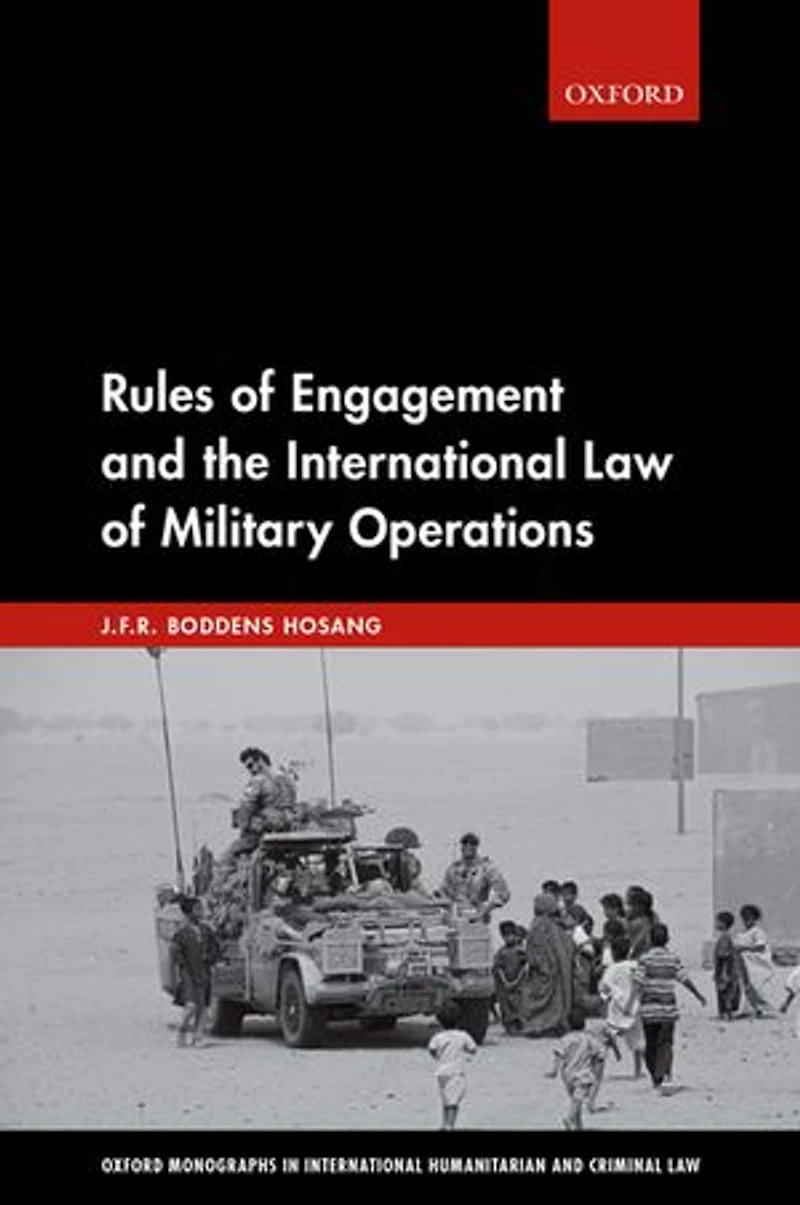 Rules of Engagement and the International Law Military Operations