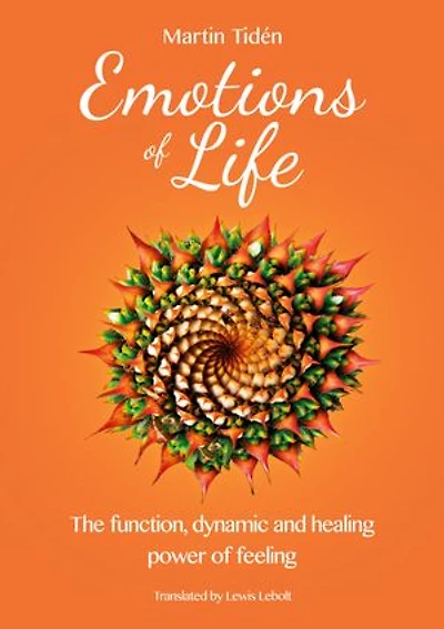 Emotions of life: The function, dynamic and healing power feeling