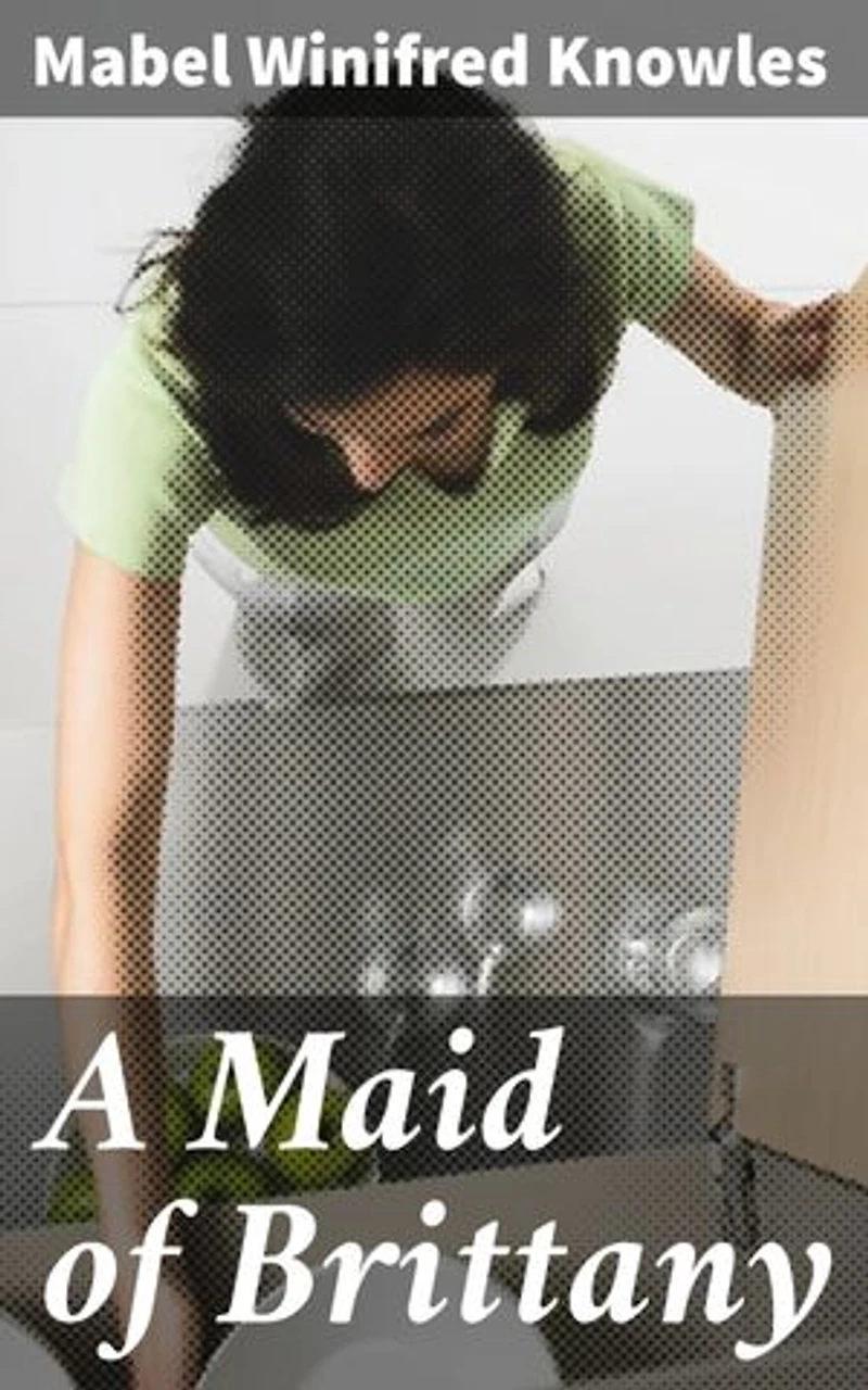A Maid of Brittany: A Journey Through Medieval Brittany: Romance, Conflict, and Intrigue