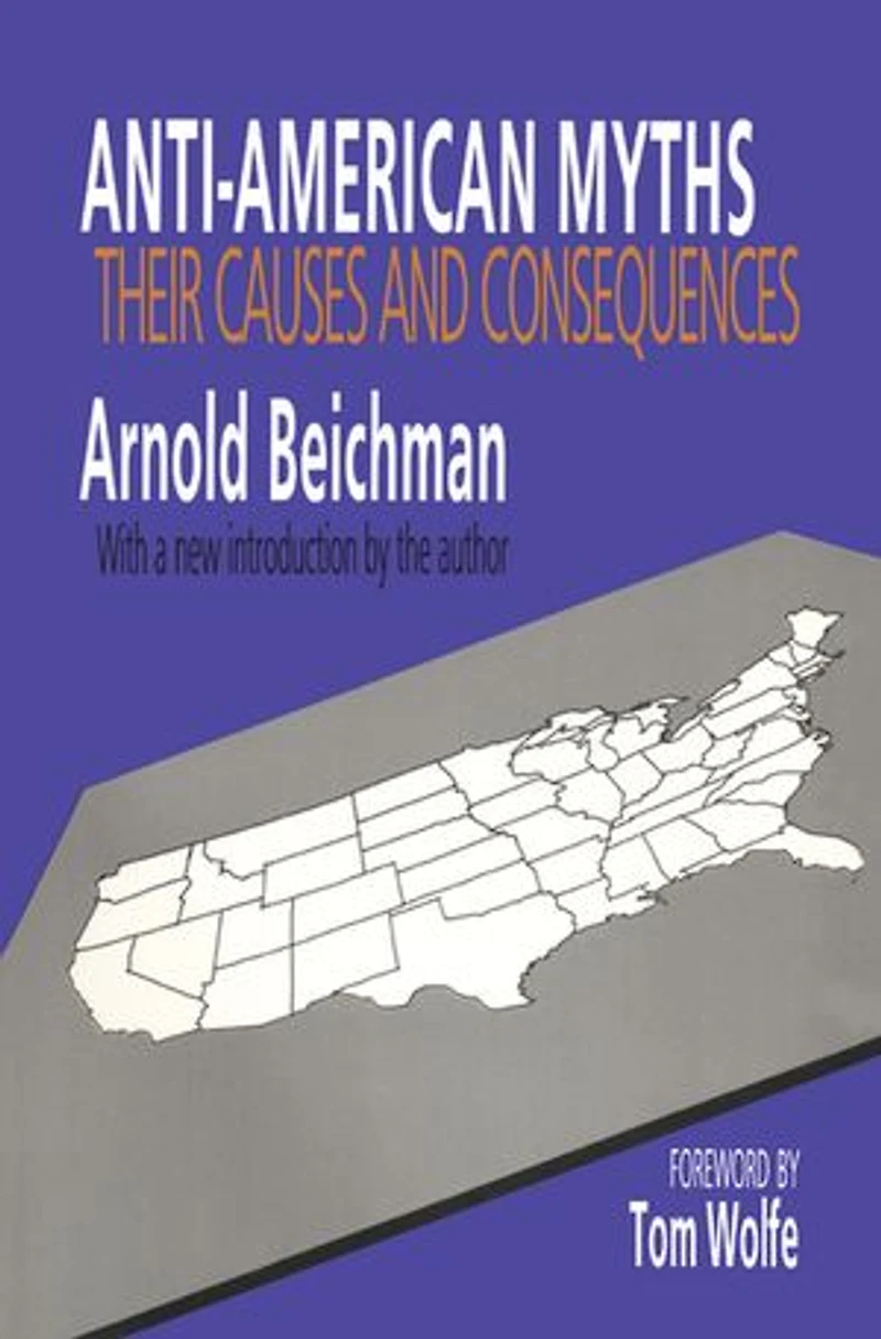 Anti-American Myths: Their Causes and Consequences