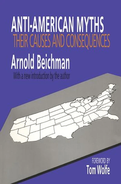 Anti-American Myths: Their Causes and Consequences