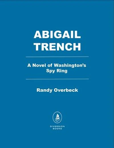 Abigail Trench: A Novel of Washington's Spy Ring