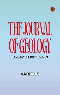 The Journal of Geology, January-February 1893