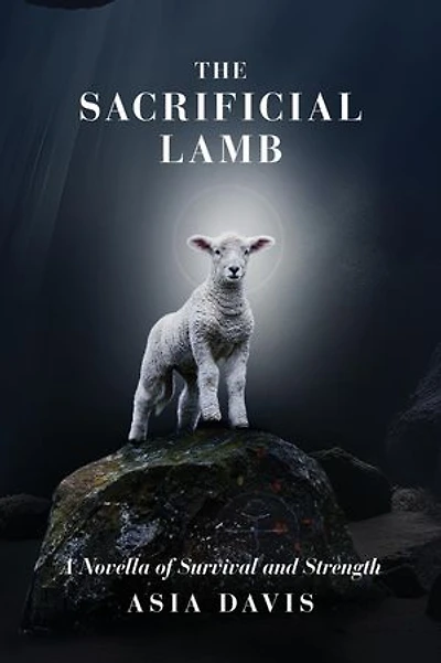 The Sacrificial Lamb: A Novella of Survival and Strength