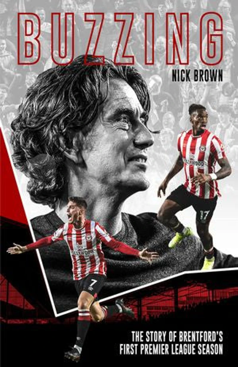 Buzzing: The Story of Brentford’s First Premier League Season