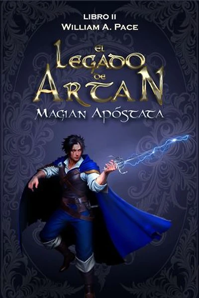 El Legado de Artan: Magian Apóstata: El Legado de Artan, #2