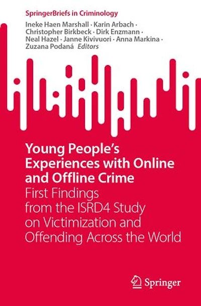 Young People's Experiences with Online and Offline Crime: First Findings from the ISRD4 Study on Victimization Offending Across World