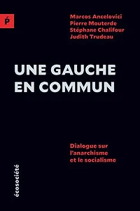 Une gauche en commun: Dialogue sur l'anarchisme et le socialisme