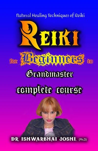 Reiki For Beginners to Grand Master a complete course: Spiritual Health