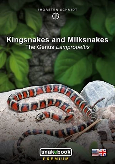 Kingsnakes and Milksnakes: The Genus Lampropeltis