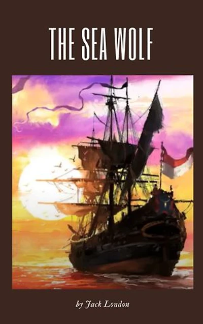 The Sea Wolf: A Tale of Brutality and Redemption on the High Seas