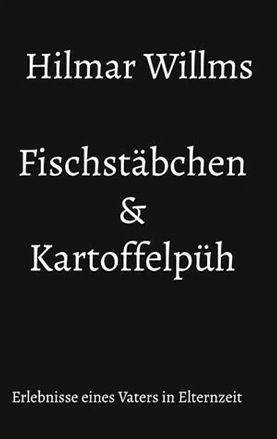 Fischstäbchen & Kartoffelpüh: Erlebnisse eines Vaters in Elternzeit